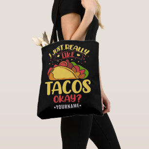 Taco Funny Saying I Just Really Like Tacos Tote Bag