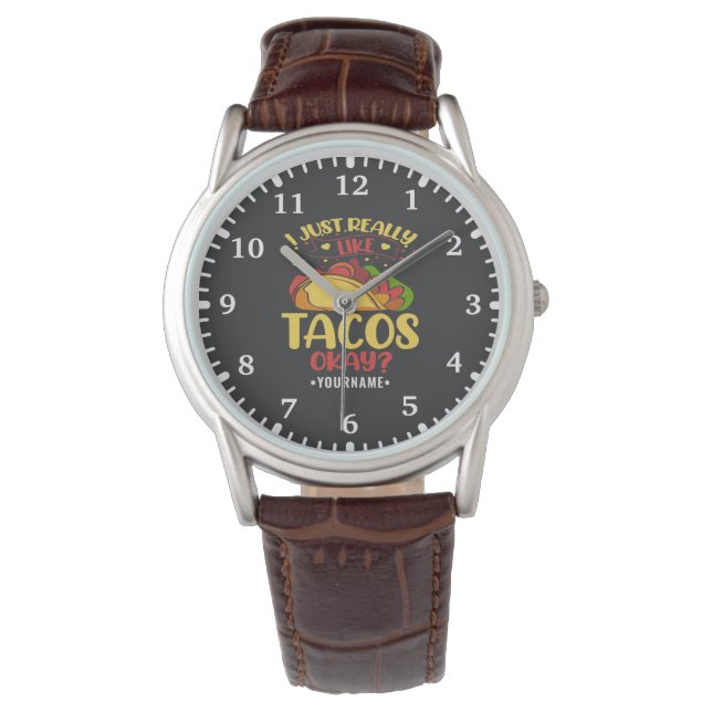 Taco Funny Saying I Just Really Like Tacos Watch (Front)