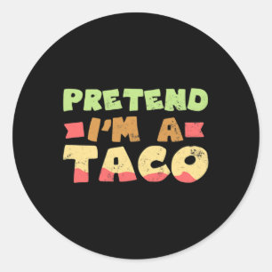 Taco Halloween Costume Design Pretend I'm A Gift Classic Round Sticker
