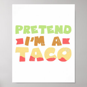 Taco Halloween Costume Design Pretend I'm A Gift  Poster