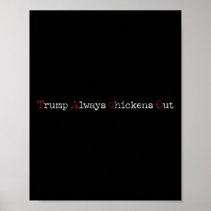 Taco Humor Funny Trump Always Chickens Out T.a.c.o Poster