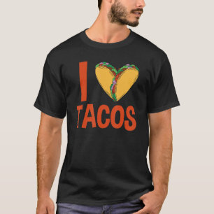 Taco I Love Tacos Mexican Food T-Shirt