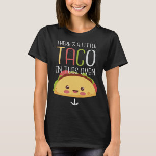 Taco in Oven Baby Reveal Mexican Pregnant Wife T-Shirt