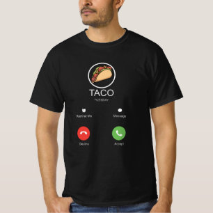 Taco Is Calling Gift For Every Taco Lover T-Shirt