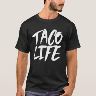 Taco Life Taco T-Shirt