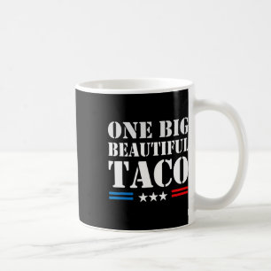 Taco Nickname Meme - One Big Beautiful Bill Funny Coffee Mug