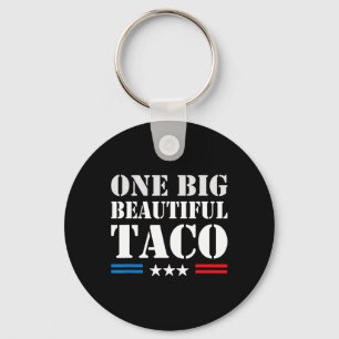 Taco Nickname Meme - One Big Beautiful Bill Funny  Key Ring