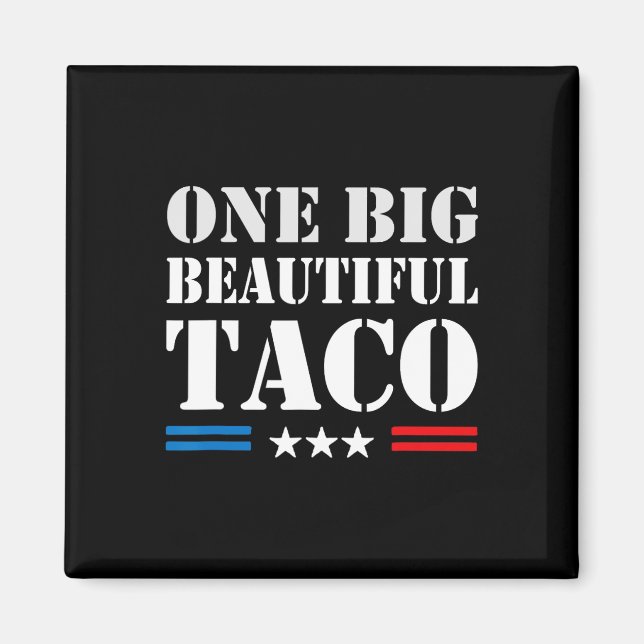 Taco Nickname Meme - One Big Beautiful Bill Funny  Magnet (Front)