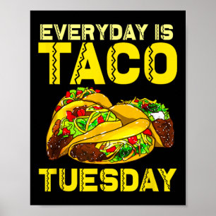 Taco Party Everyday Is Taco Tuesday For Men Women  Poster