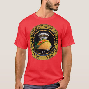 Taco President of the United States Seal 47 T-Shirt