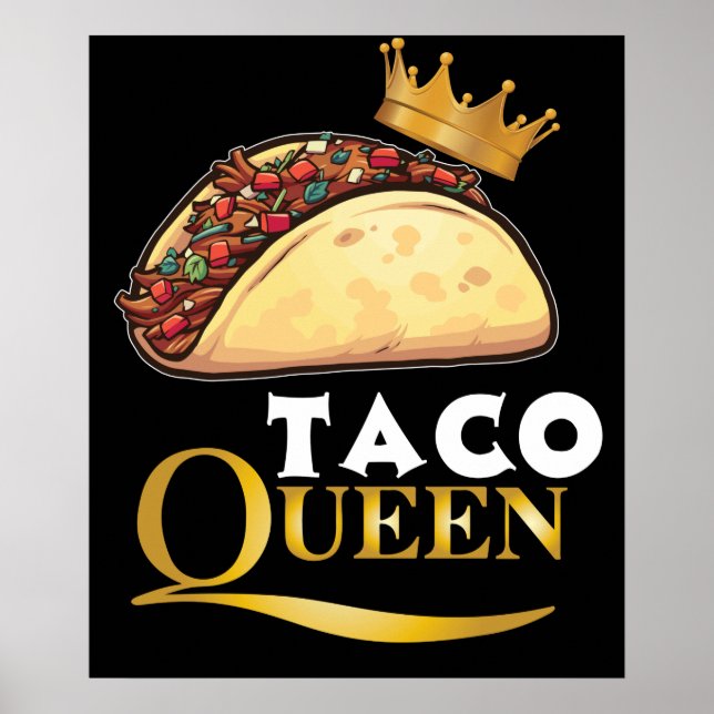 Taco Queen Taco Gift Women Tacos Lover Taco Poster (Front)