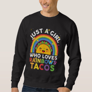 Taco-Shirt Funny Just A Girl Who Loves Rainbow And Sweatshirt