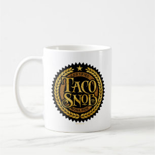 Taco Snob - funny taco lover Coffee Mug