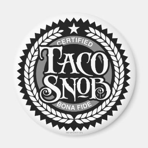 Taco Snob - funny taco lover Magnet