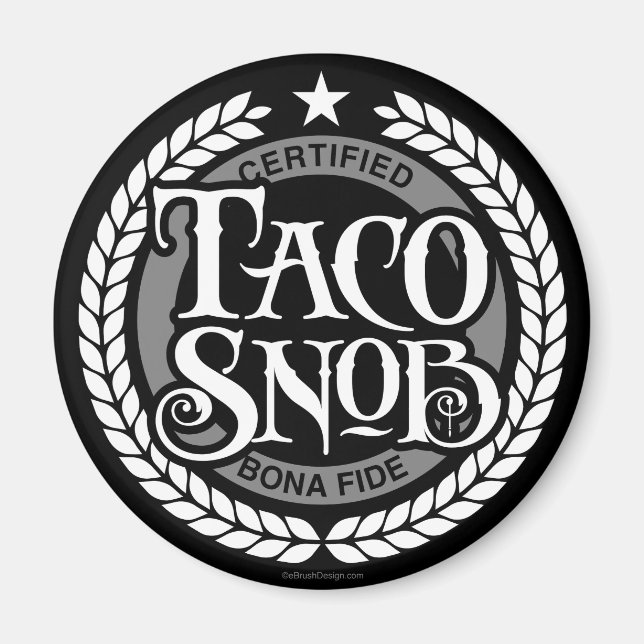 Taco Snob - funny taco lover Magnet (Front)