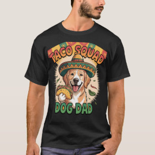 Taco Squad Dog Dad T-Shirt