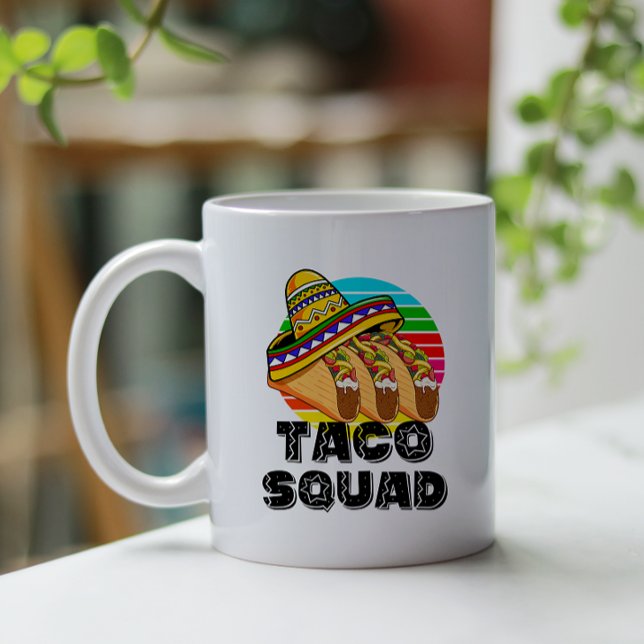 Taco Squad, Funny Cinco de Mayo Mexican Food Lover Coffee Mug (Taco Squad Mug)