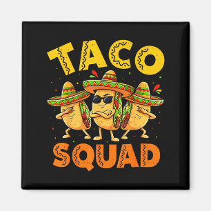 Taco Squad Funny Food for Kids Boy Women Men Cinco Magnet