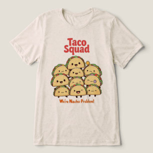 Taco Squad – We’re Nacho Problem! Cinco de Mayo Tri-Blend Shirt