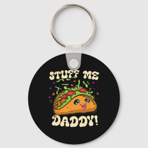 Taco Stuff Me Daddy Funny Cinco De Mayo Tacos Food Key Ring