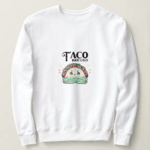 taco sweat shirt