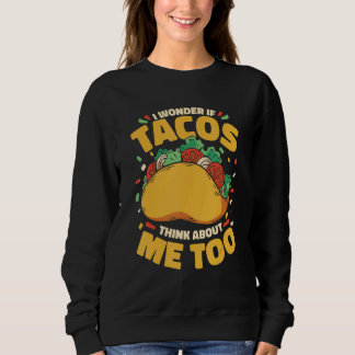 Taco Tacos Mexican Food Sweatshirt