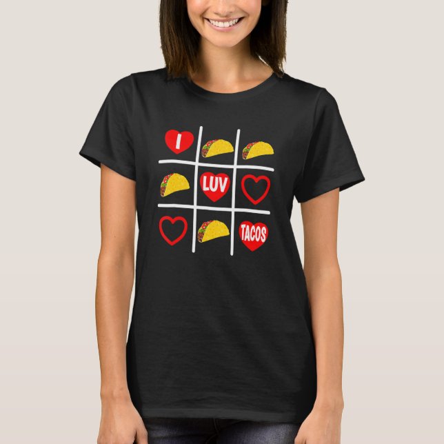 Taco  Tic Tac Toe I Luv Tacos T-Shirt (Front)