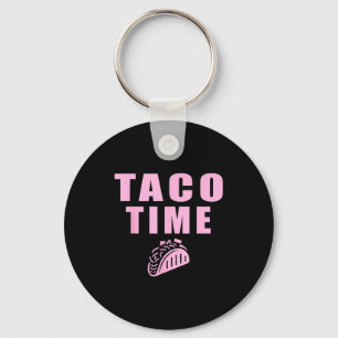 Taco time tacos mexican food fans key ring