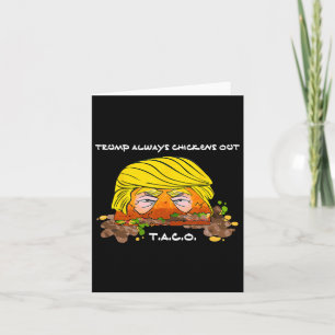 Taco Trade Chicken T.a.c.o Trump Always Chickens O Card