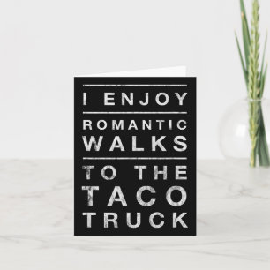Taco Truck Quote Romantic Walks Funny Cinco 5 De M Card