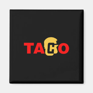 Taco Trump Always Chicken Out Magnet