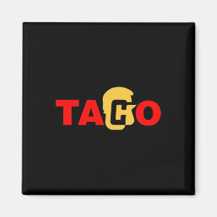 Taco Trump Always Chicken Out Magnet