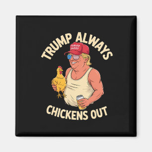 Taco Trump Always Chickens Out 1 Magnet