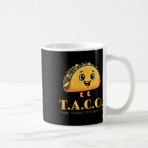 Taco Trump Always Chickens Out Funny Democrat Joke Coffee Mug