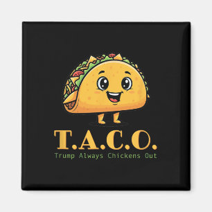 Taco Trump Always Chickens Out Funny Democrat Joke Magnet