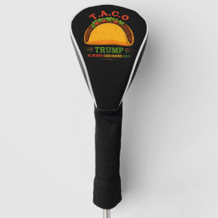 Taco Trump Always Chickens Out Funny Golf Head Cover