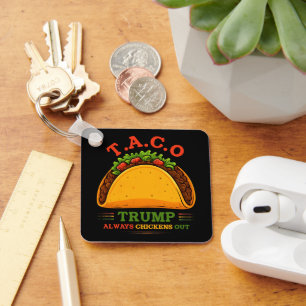Taco Trump Always Chickens Out Funny Key Ring