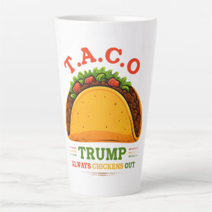 Taco Trump Always Chickens Out Funny Latte Mug