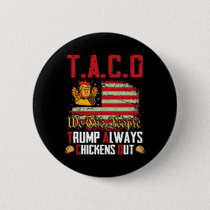 Taco Trump Always Chickens Out Funny Lets Go Taco 6 Cm Round Badge