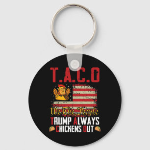 Taco Trump Always Chickens Out Funny Lets Go Taco  Key Ring