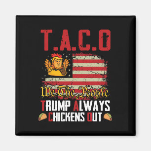 Taco Trump Always Chickens Out Funny Lets Go Taco  Magnet