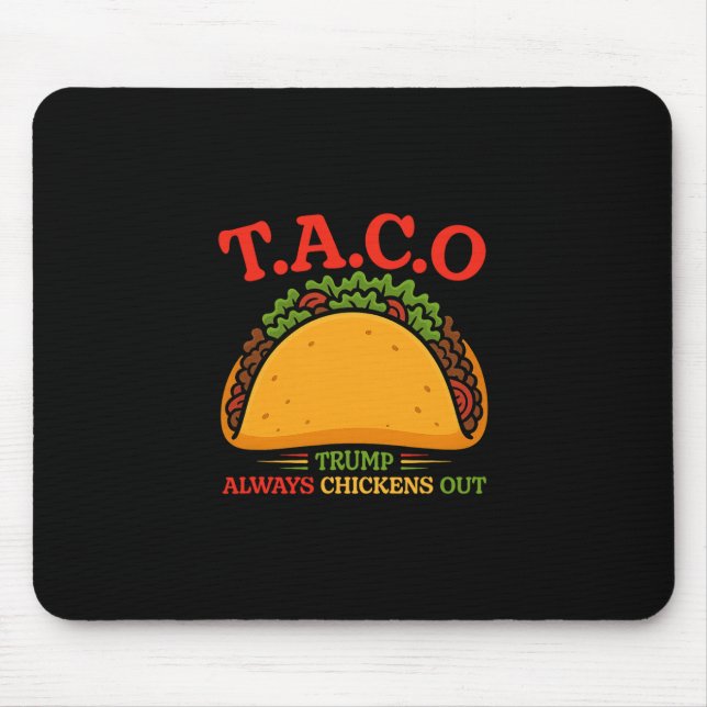 Taco Trump Always Chickens Out Funny  Mouse Pad (Front)