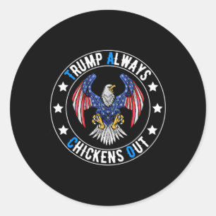 Taco Trump Always Chickens Out Funny Political  Classic Round Sticker
