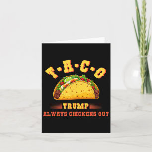 Taco Trump Always Chickens Out Funny Political T.a Card