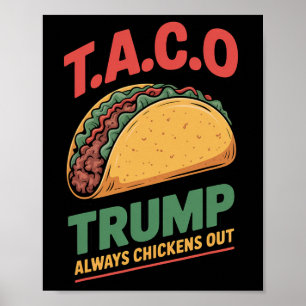 Taco Trump Always Chickens Out Funny Taco Poster