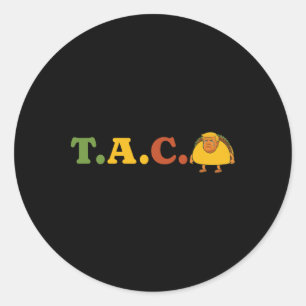 Taco Trump Always Chickens Out Funny Taco Trump Ch Classic Round Sticker