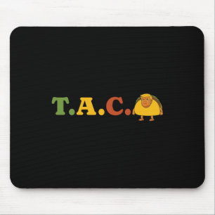 Taco Trump Always Chickens Out Funny Taco Trump Ch Mouse Pad