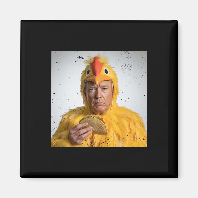 Taco Trump Always Chickens Out Funny Tariffs Humor Magnet (Front)