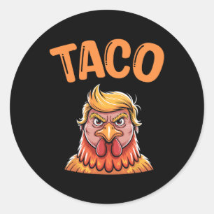Taco Trump Always Chickens Out Funny Trendy Chicke Classic Round Sticker
