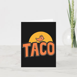 Taco - Trump Always Chickens Out Funny Trump Chick Card